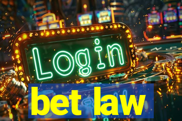 bet law